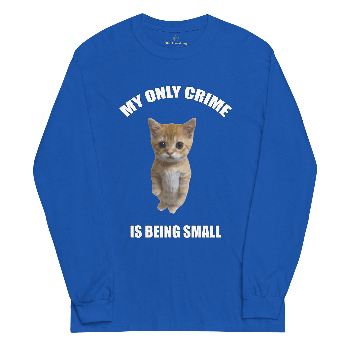 Being Small Long Sleeve T-Shirt Meme - Royal | Shirtposting