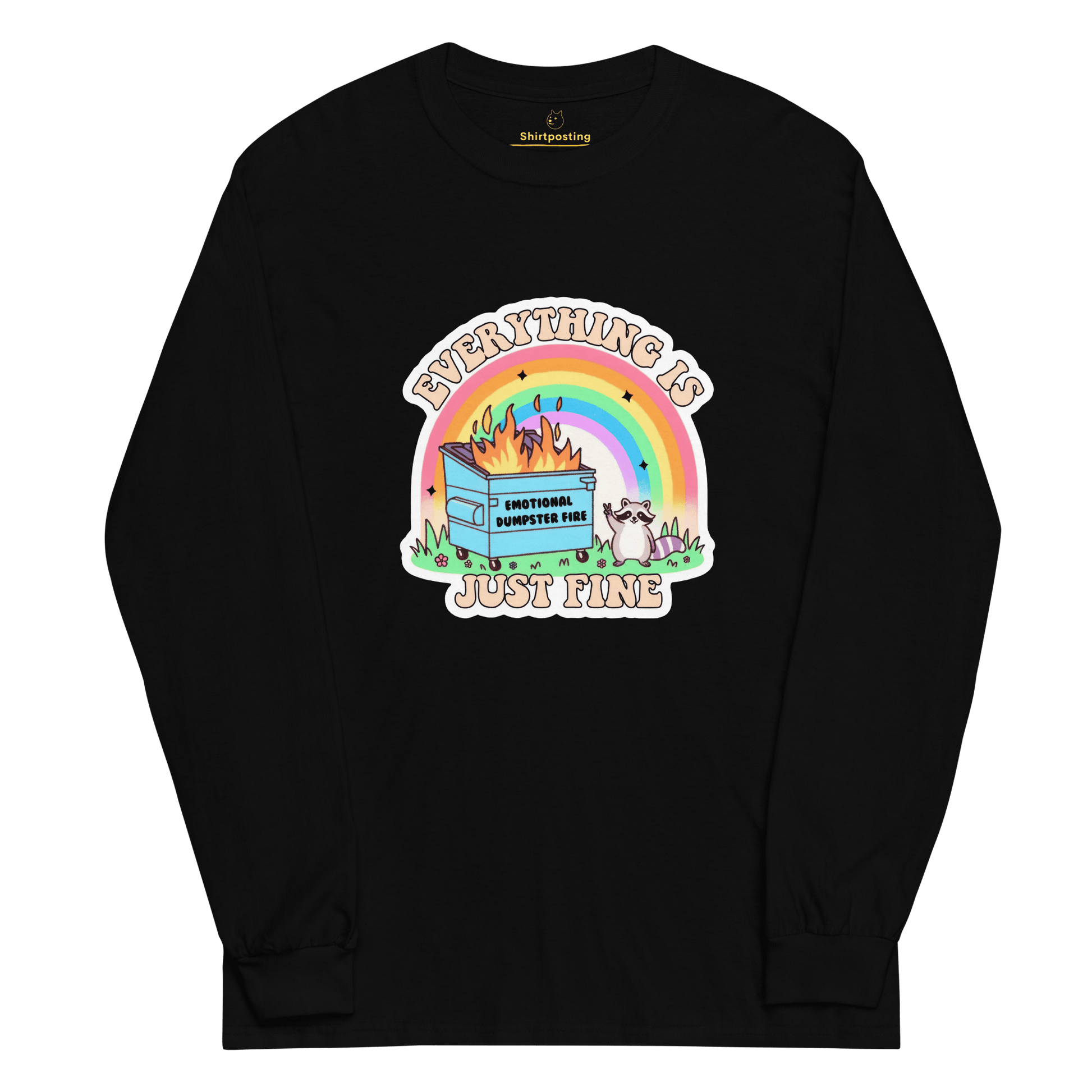 Everything Is Just Fine Long Sleeve T-Shirt Meme - Black | Shirtposting