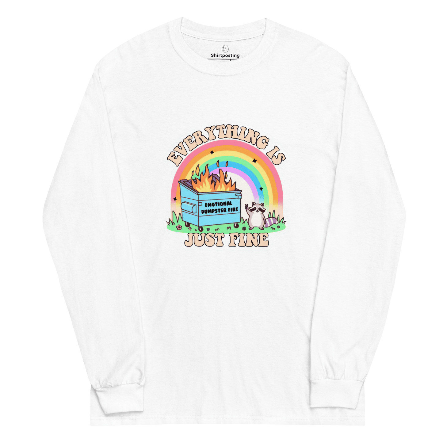 Everything Is Just Fine Long Sleeve T-Shirt Meme - Black | Shirtposting