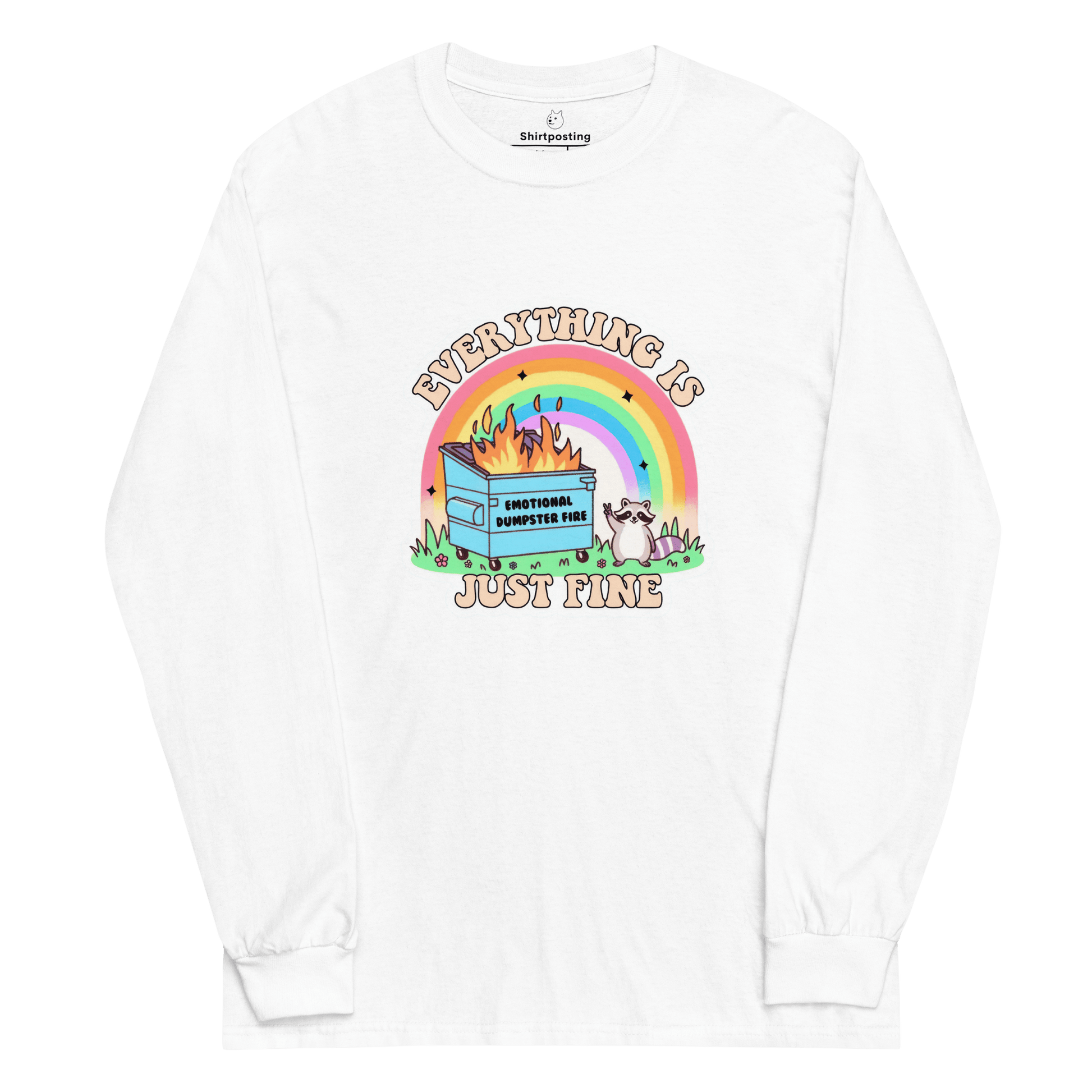 Everything Is Just Fine Long Sleeve T-Shirt Meme - Black | Shirtposting