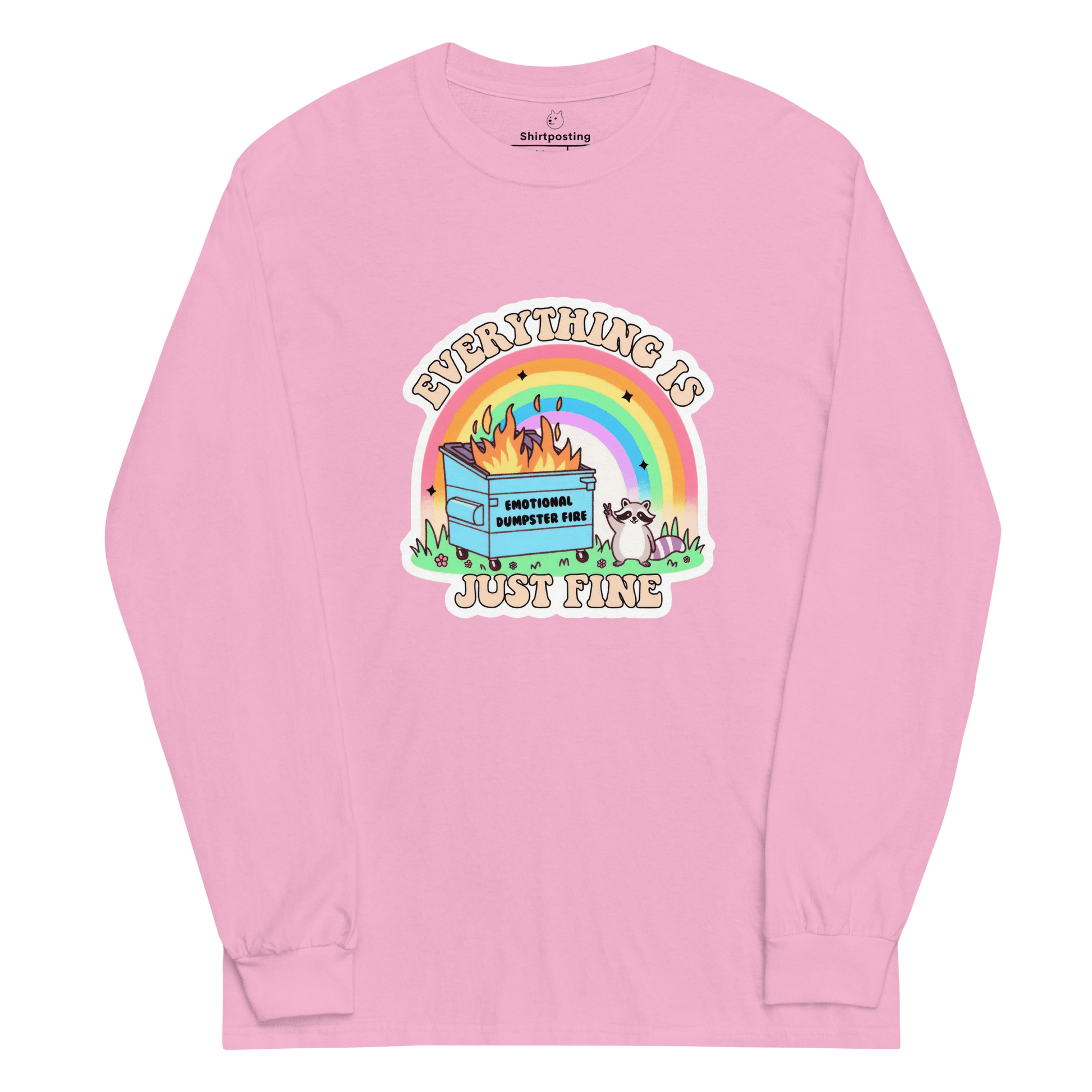 Everything Is Just Fine Long Sleeve T-Shirt Meme - Light Pink | Shirtposting