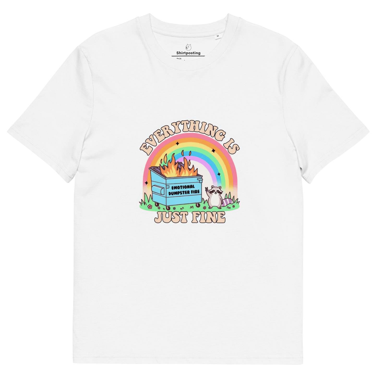 Everything Is Just Fine Premium Organic T-Shirt Meme - White | Shirtposting