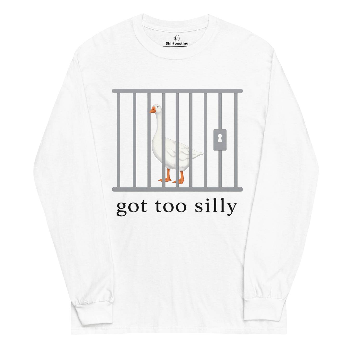 Got Too Silly Long Sleeve T-Shirt Meme - White | Shirtposting