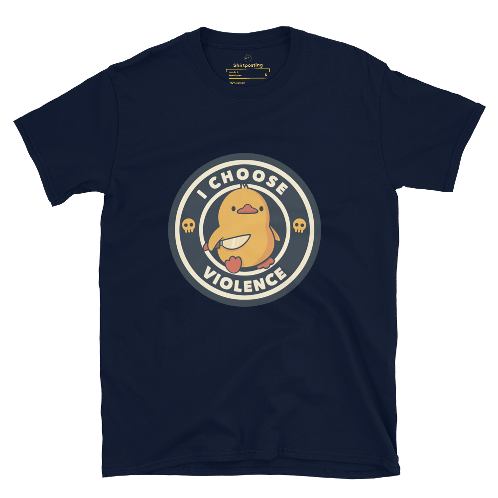 I Choose Violence Classic T-Shirt Meme - Navy | Shirtposting