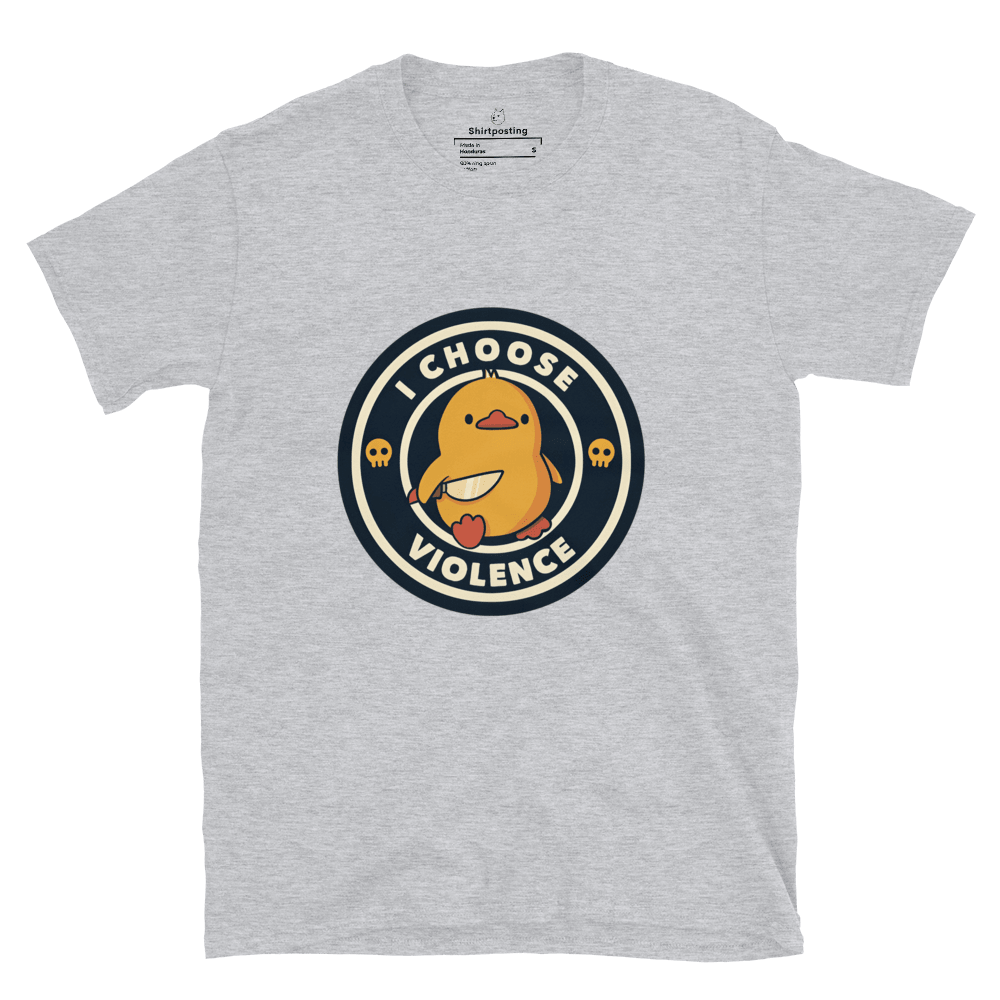 I Choose Violence Classic T-Shirt Meme - Sport Grey | Shirtposting