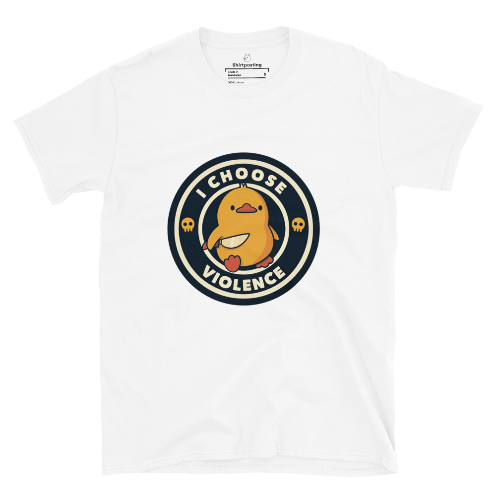 I Choose Violence Classic T-Shirt Meme - White | Shirtposting