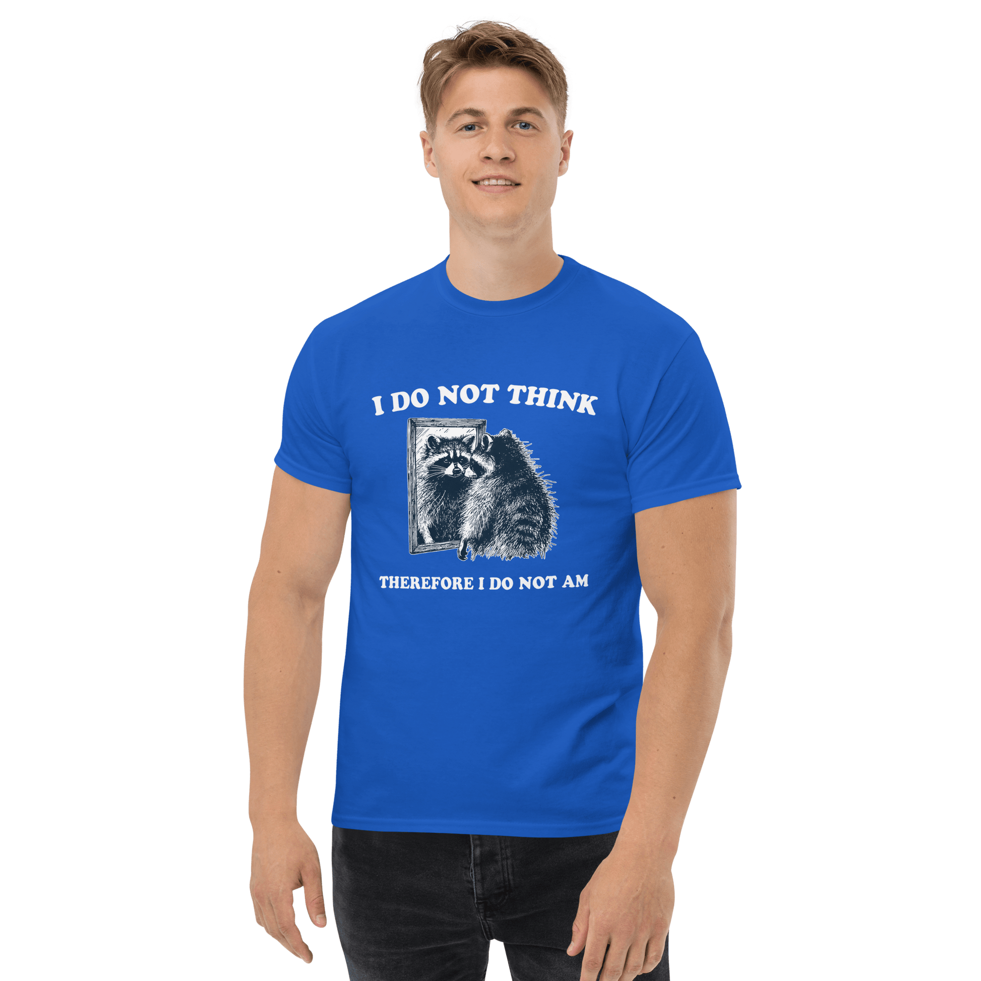 I Do Not Think Classic T-Shirt Meme - Royal | Shirtposting