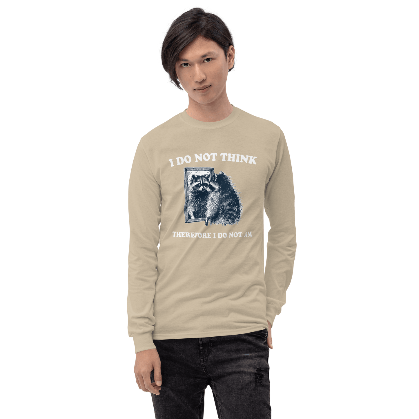 I Do Not Think Long Sleeve T-Shirt Meme - Sand | Shirtposting