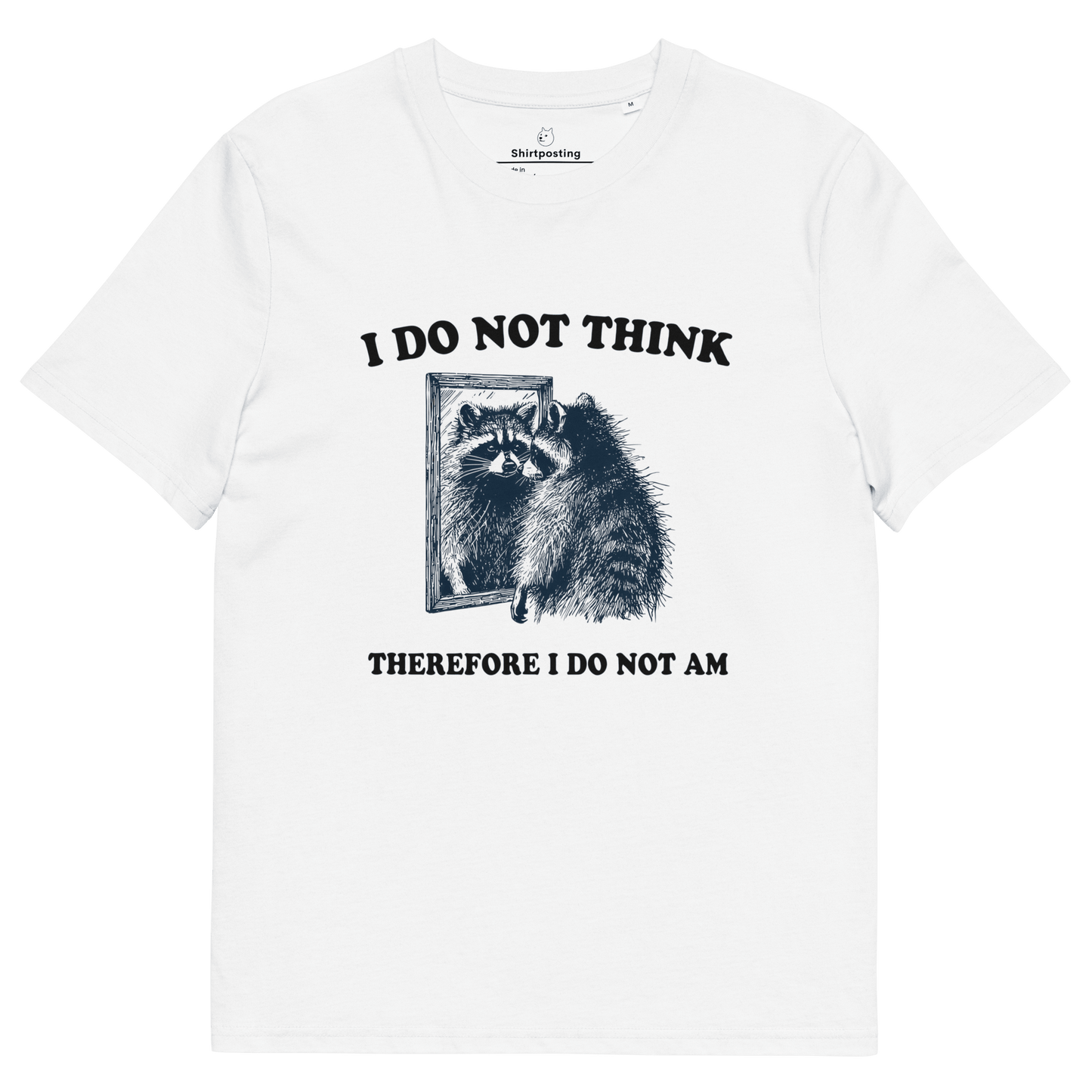 I Do Not Think Premium Organic T-Shirt Meme - White | Shirtposting