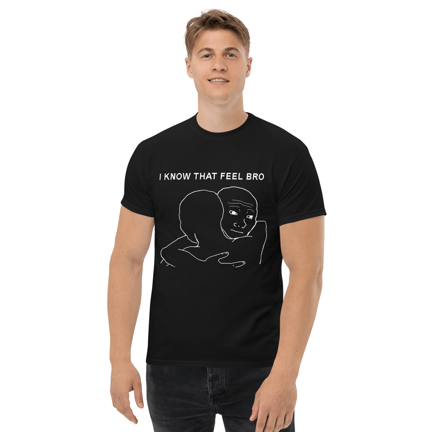 I Know That Feel Classic T-Shirt Meme - Black | Shirtposting