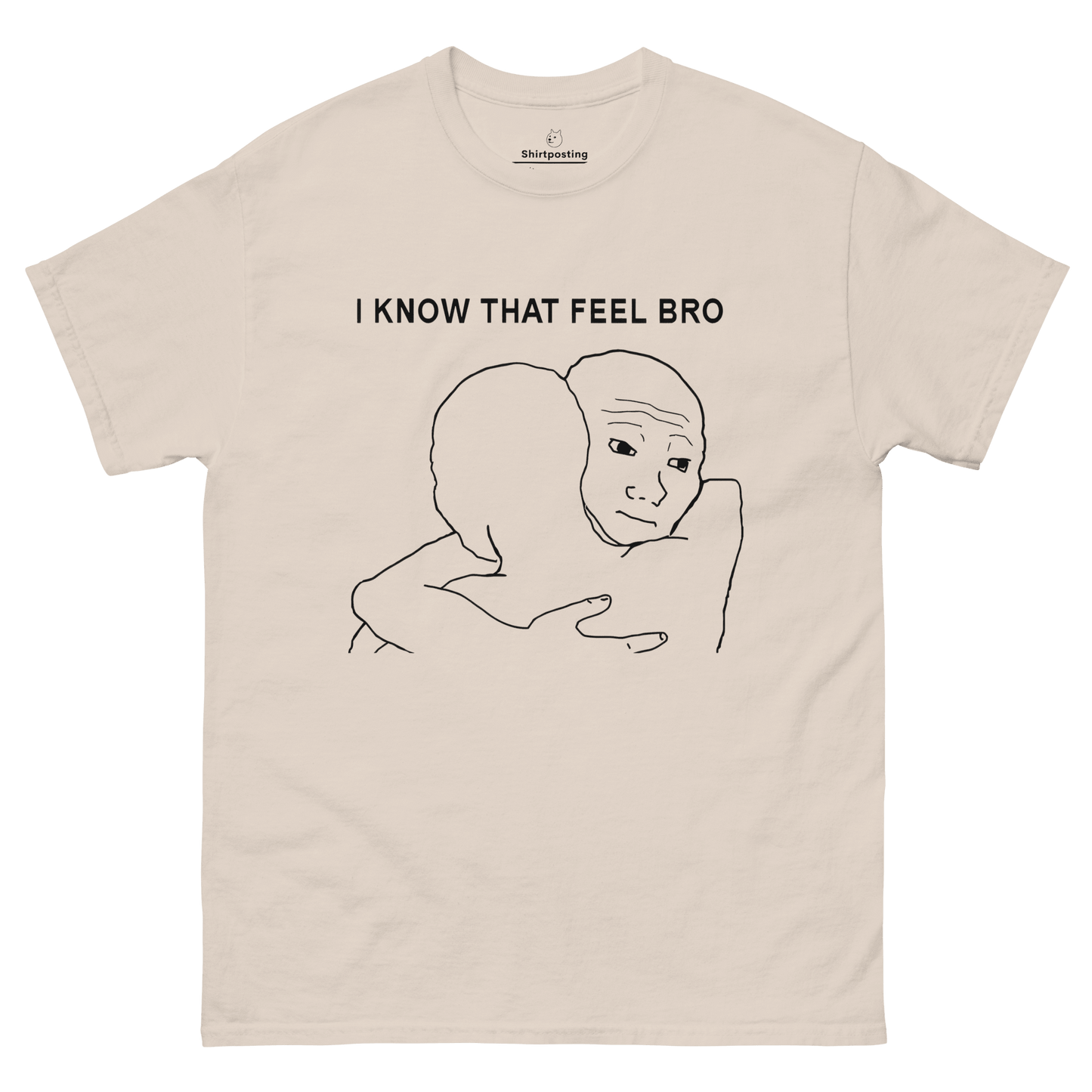 I Know That Feel Classic T-Shirt Meme - Natural | Shirtposting