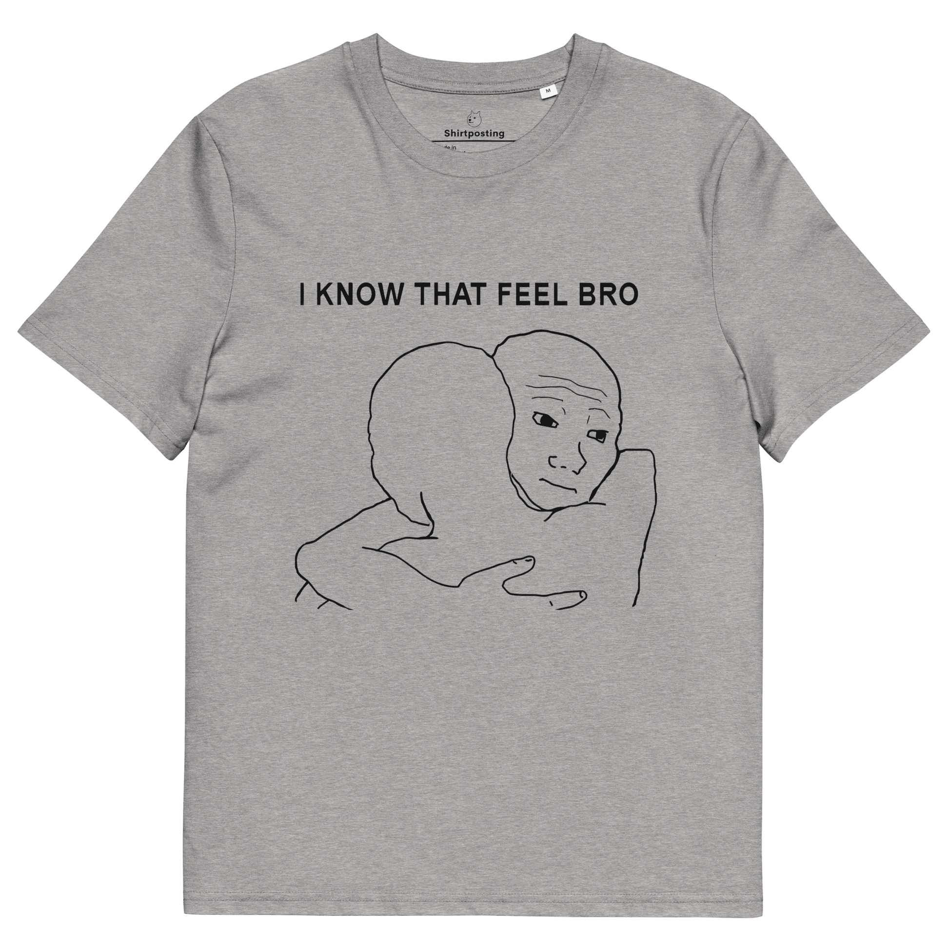 I Know That Feel Premium Organic T-Shirt Meme - Heather Grey | Shirtposting