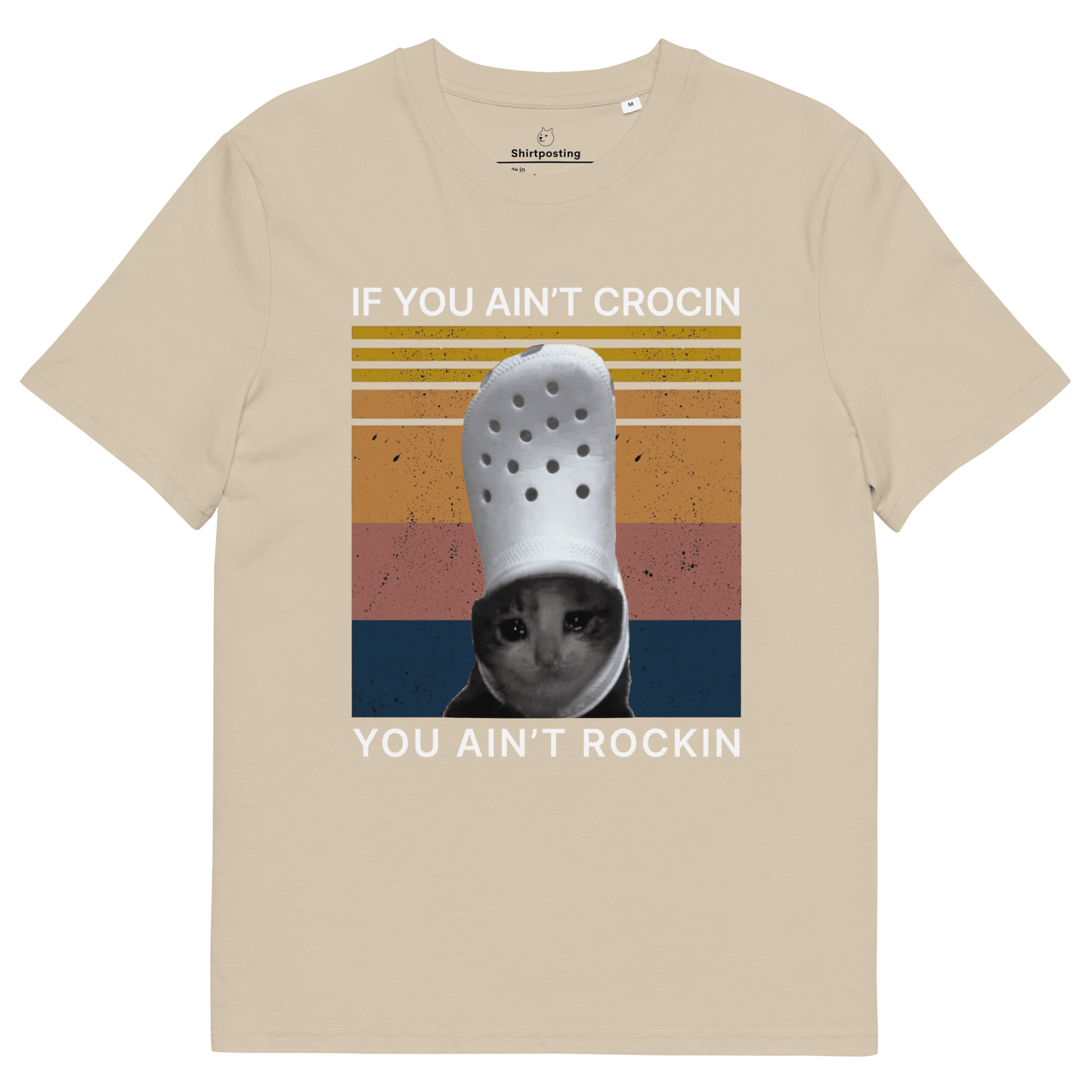 If You Ain't Crocin' Cat Premium Organic T-Shirt Meme - Desert Dust | Shirtposting
