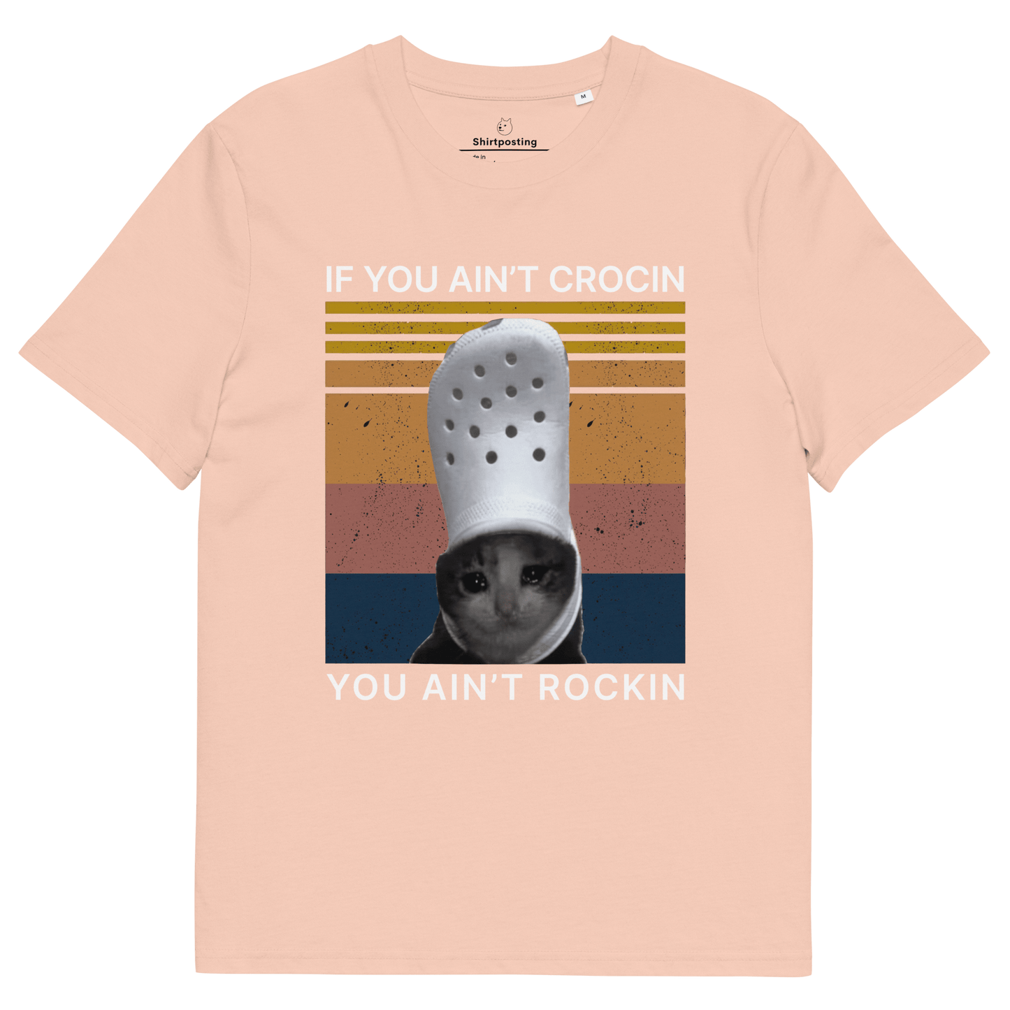 If You Ain't Crocin' Cat Premium Organic T-Shirt Meme - Fraiche Peche | Shirtposting