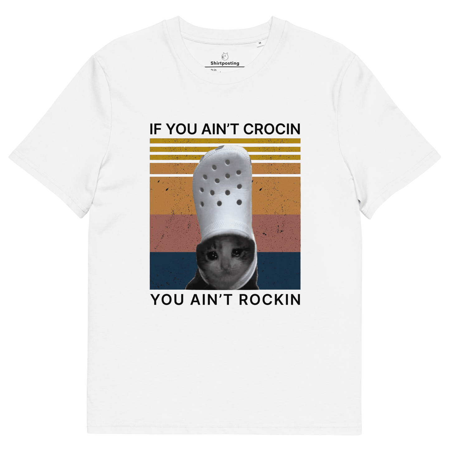 If You Ain't Crocin' Cat Premium Organic T-Shirt Meme - White | Shirtposting