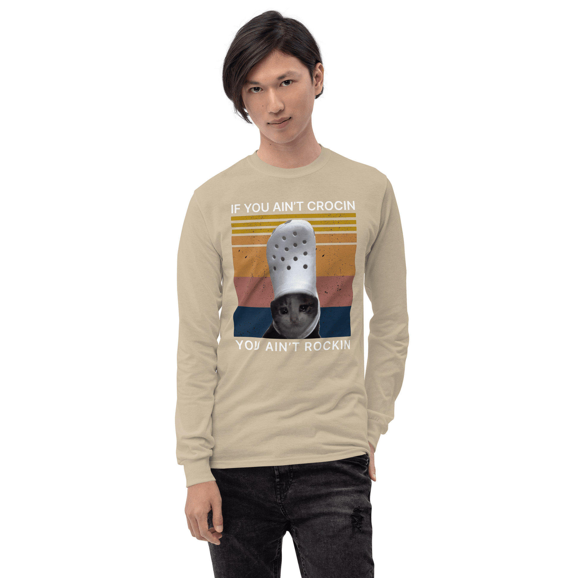 If You Ain't Crocin' Long Sleeve T-Shirt Meme - Sand | Shirtposting