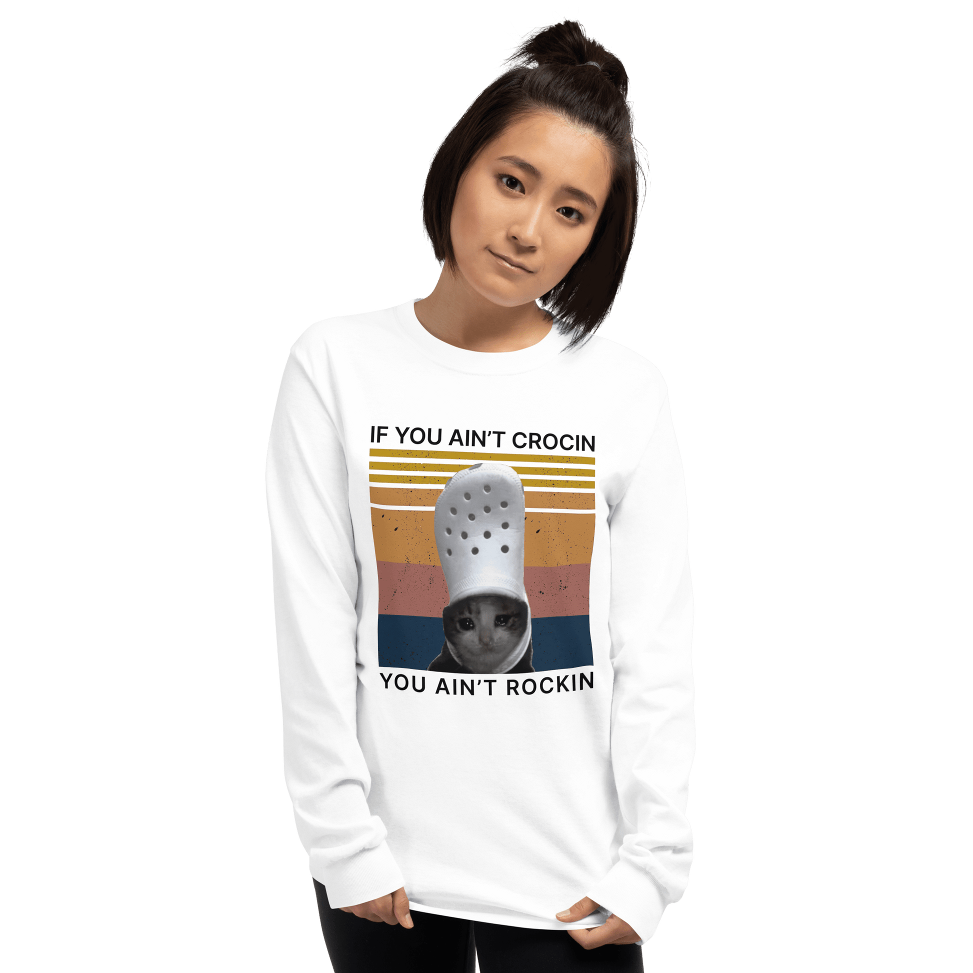 If You Ain't Crocin' Long Sleeve T-Shirt Meme - White | Shirtposting