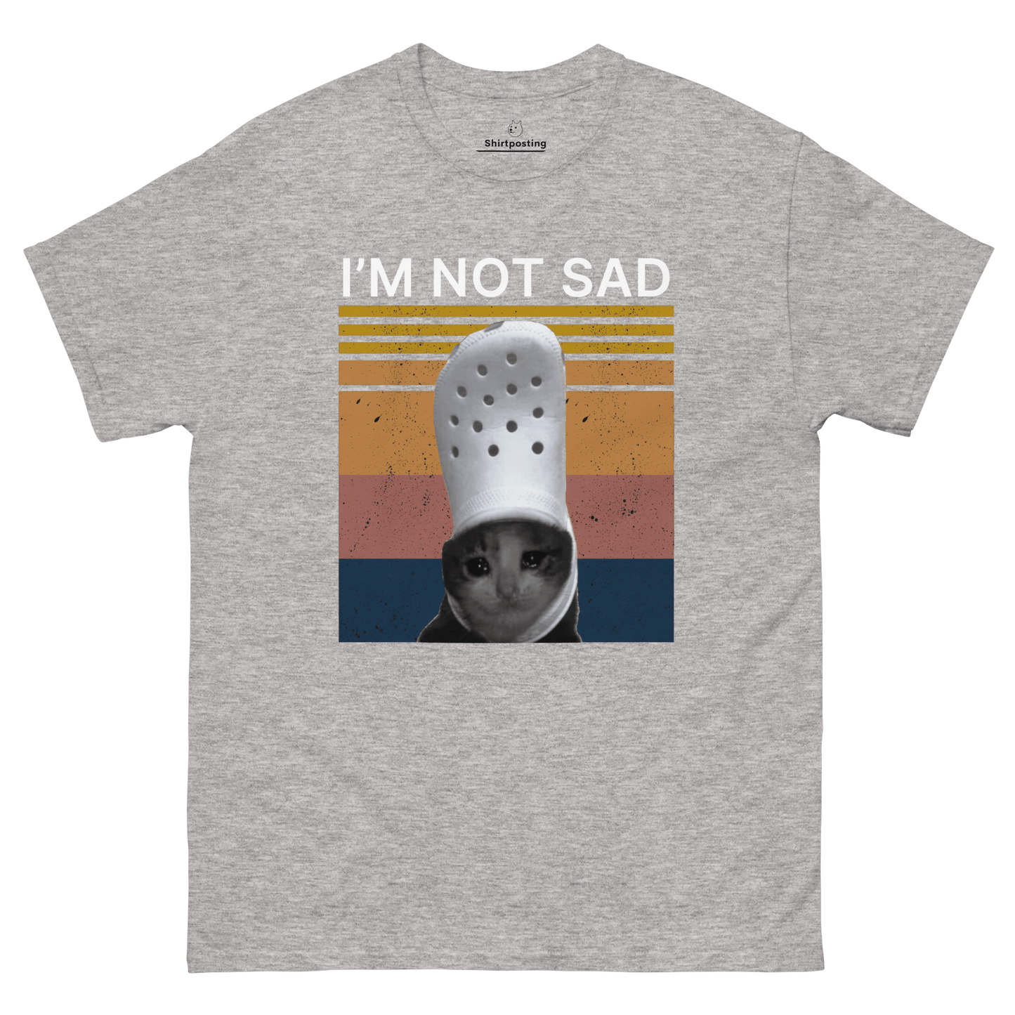 I'm Not Sad Classic T-Shirt Meme - Sport Grey | Shirtposting