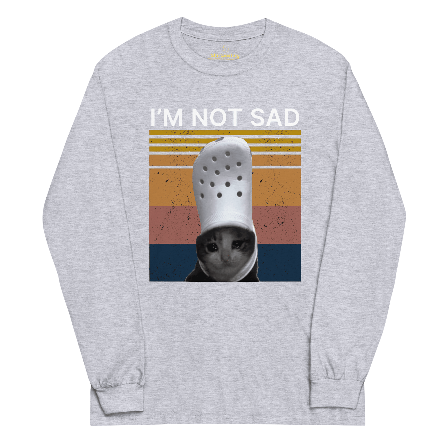 I'm Not Sad Long Sleeve T-Shirt Meme - Sport Grey | Shirtposting