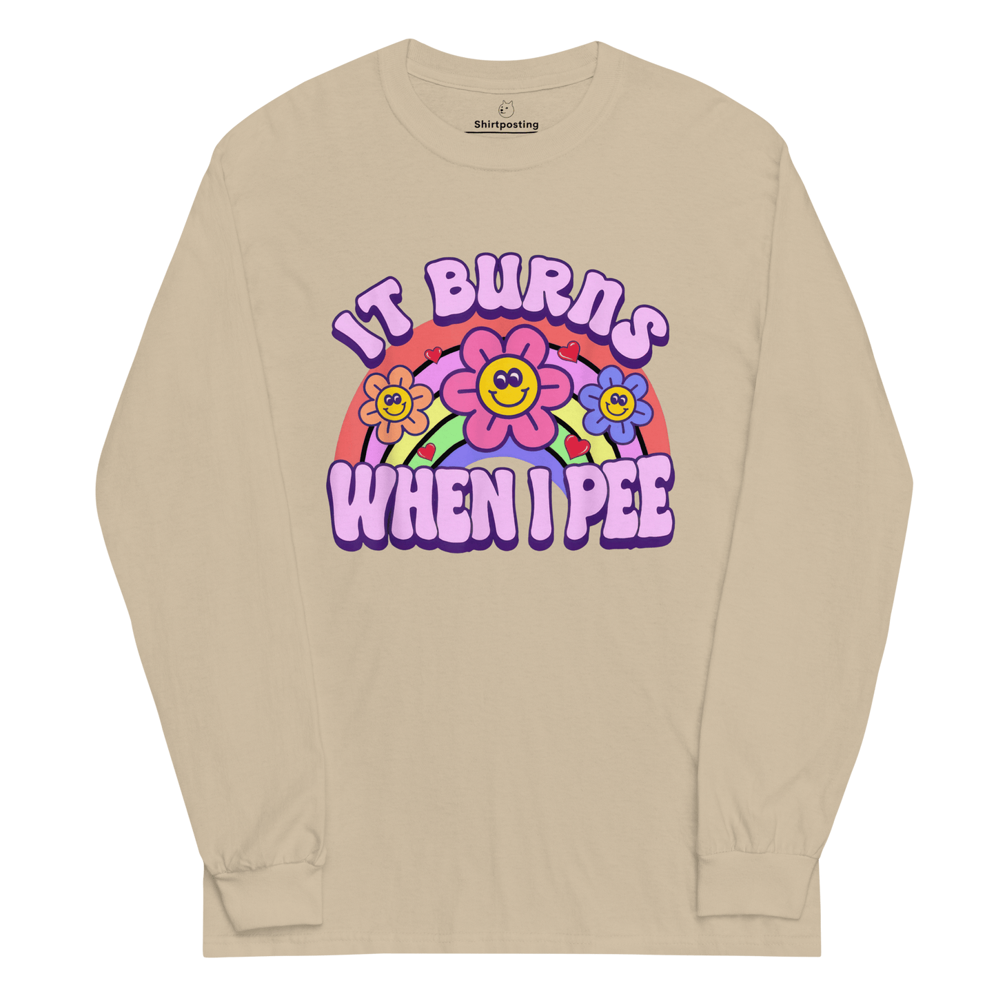 It Burns When I Pee Long Sleeve T-Shirt Meme - Sand | Shirtposting