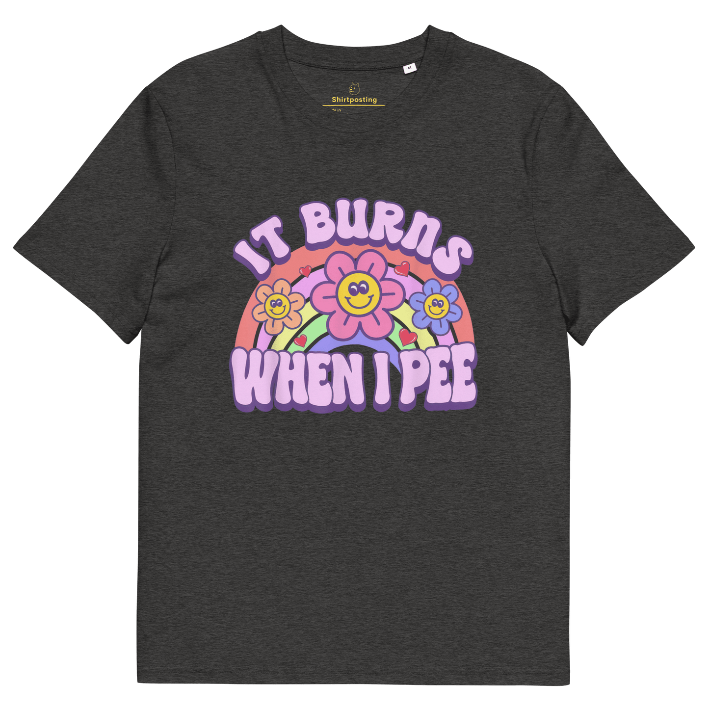 It Burns When I Pee Premium Organic T-Shirt Meme - Dark Heather Grey | Shirtposting