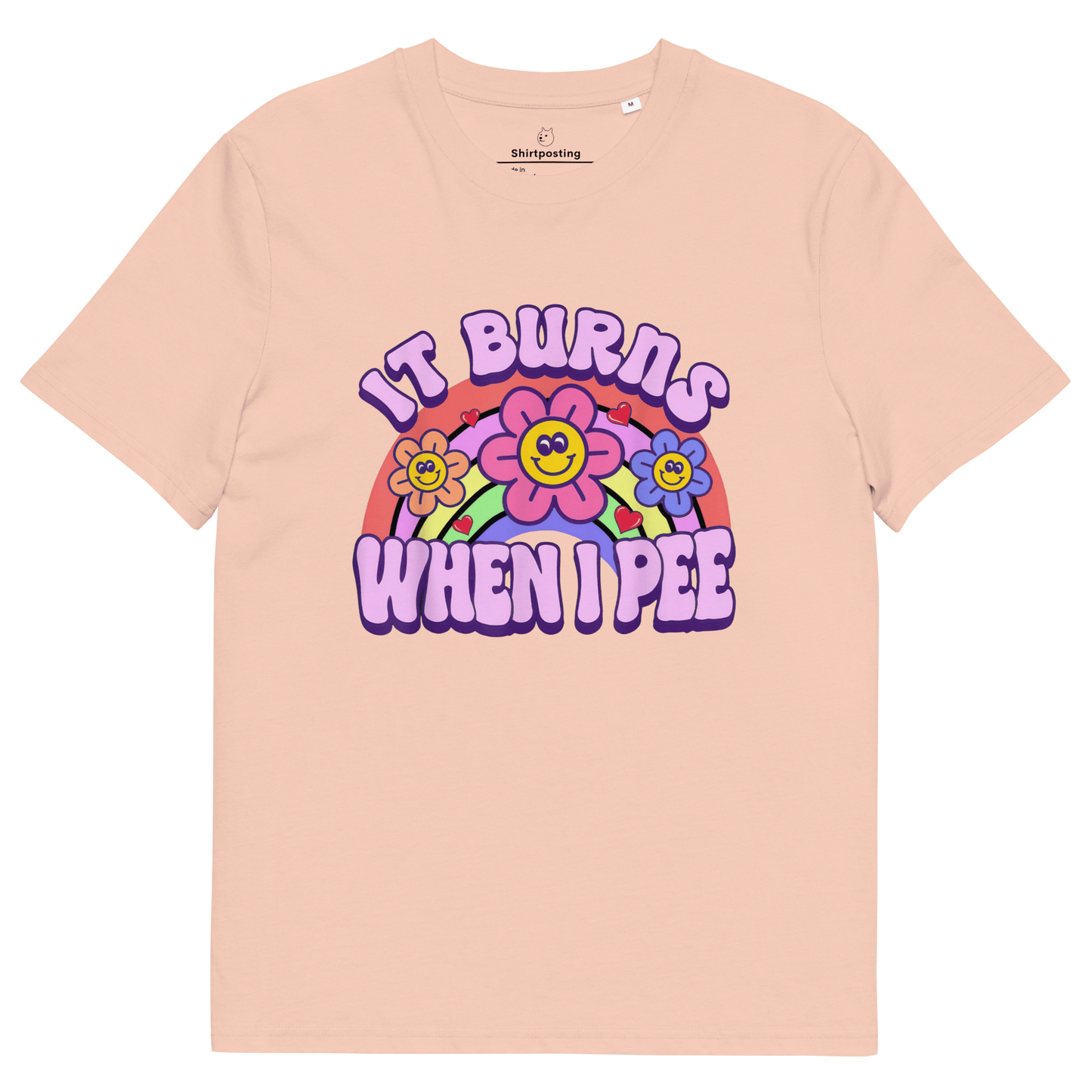 It Burns When I Pee Premium Organic T-Shirt Meme - Fraiche Peche | Shirtposting