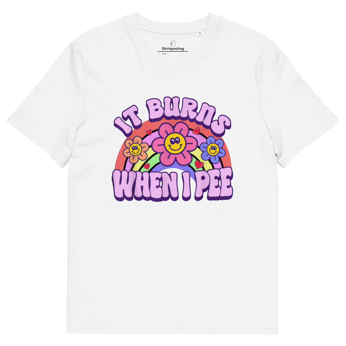 It Burns When I Pee Premium Organic T-Shirt Meme - White | Shirtposting