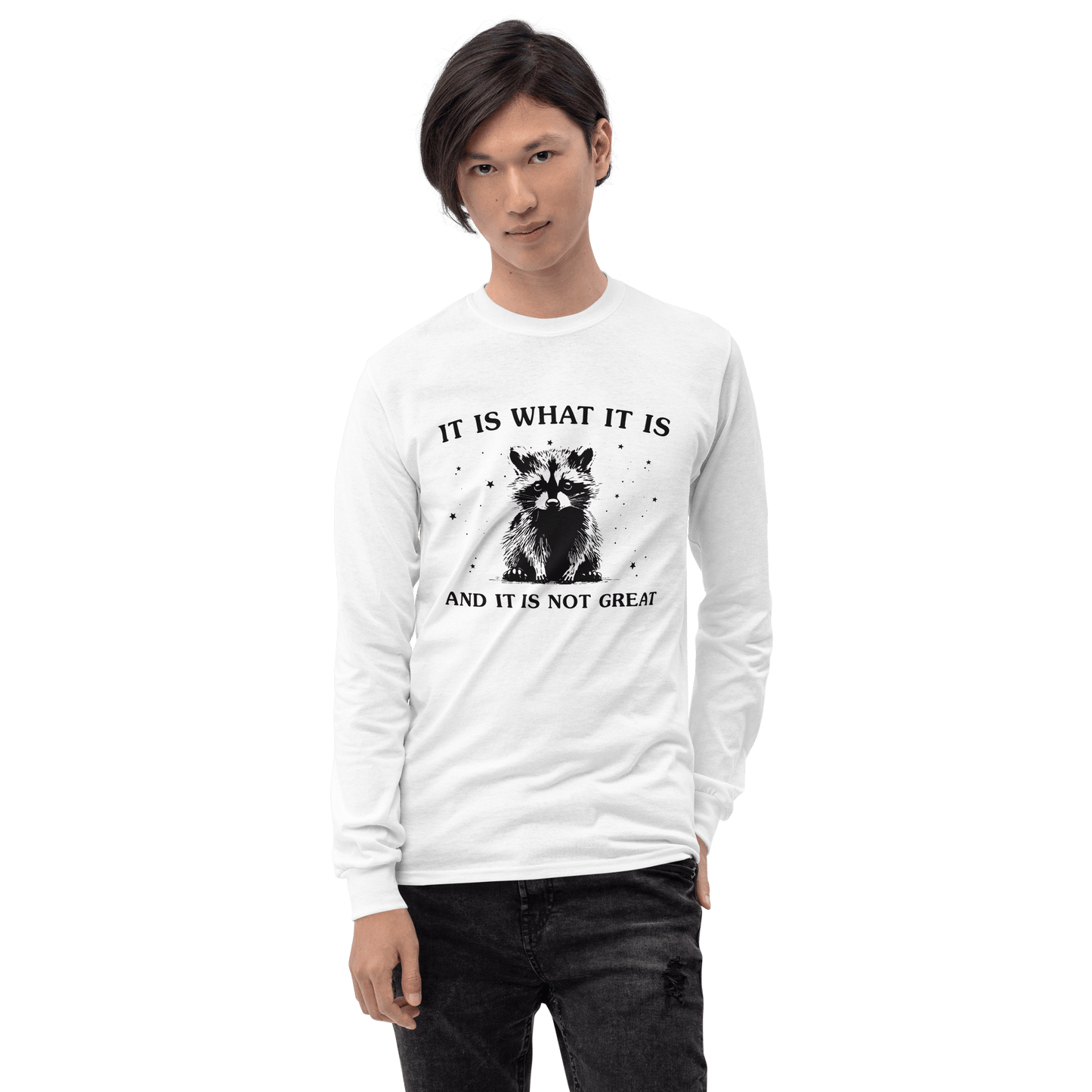 It Is What It Is Long Sleeve T-Shirt Meme - White | Shirtposting