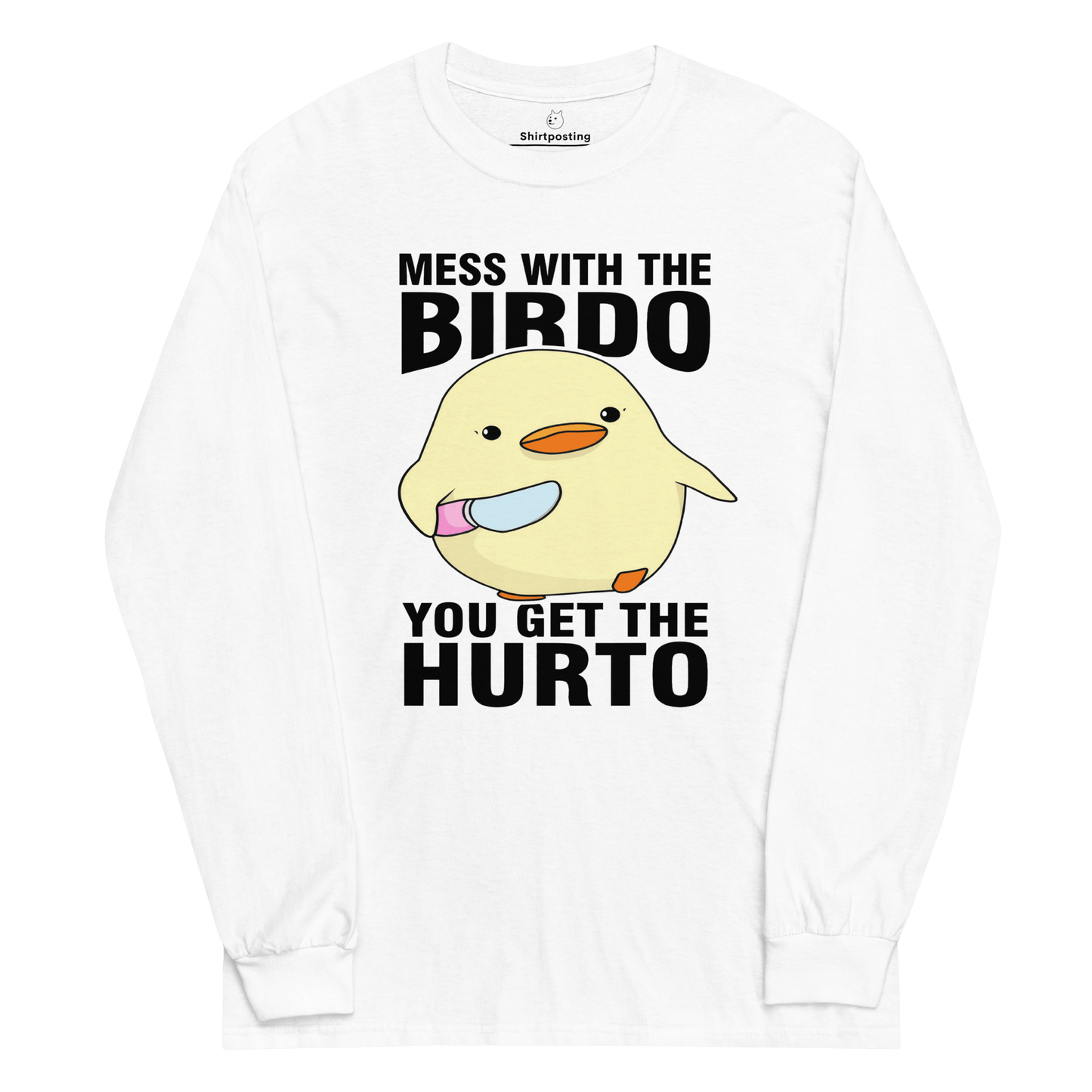Mess With The Birdo Long Sleeve T-Shirt Meme - White | Shirtposting