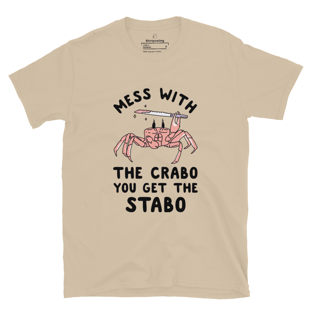 Mess With The Crabo Classic T-Shirt Meme - Sand | Shirtposting