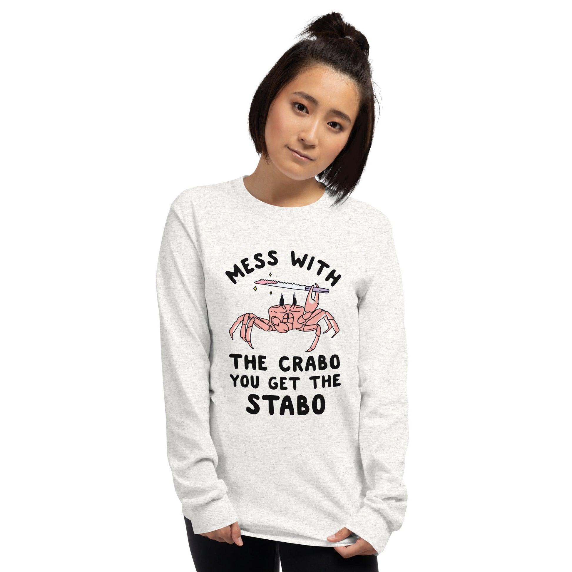 Mess With The Crabo Long Sleeve T-Shirt Meme - Ash | Shirtposting