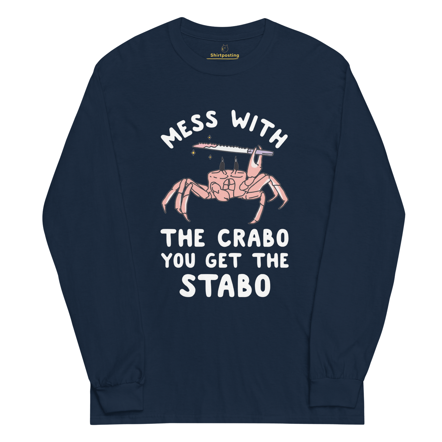 Mess With The Crabo Long Sleeve T-Shirt Meme - Navy | Shirtposting