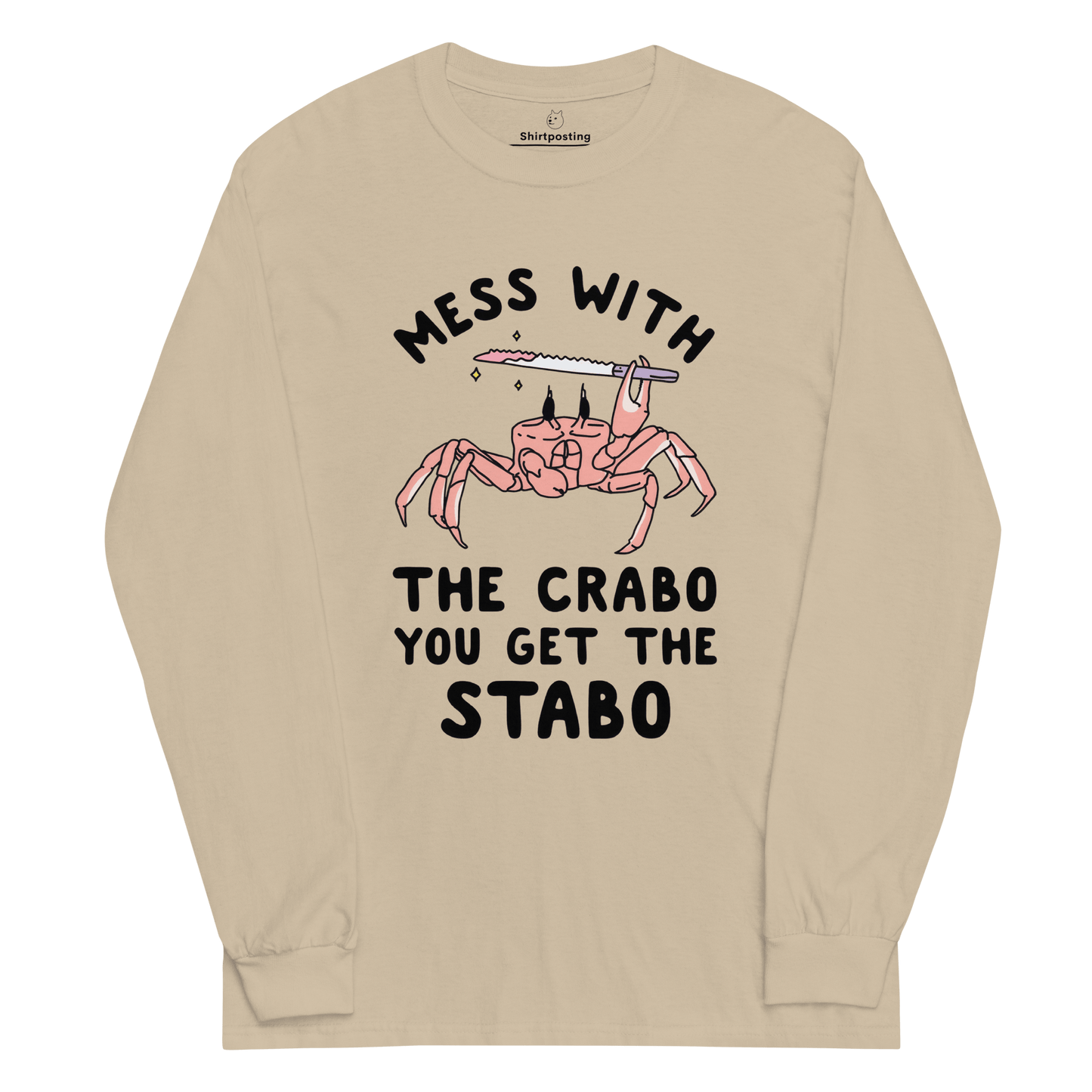 Mess With The Crabo Long Sleeve T-Shirt Meme - Sand | Shirtposting