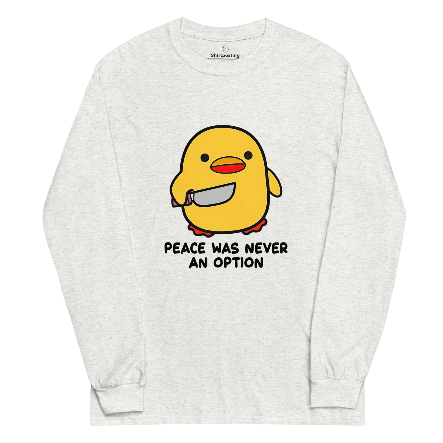 Peace Was Never An Option Long Sleeve T-Shirt Meme - Ash | Shirtposting