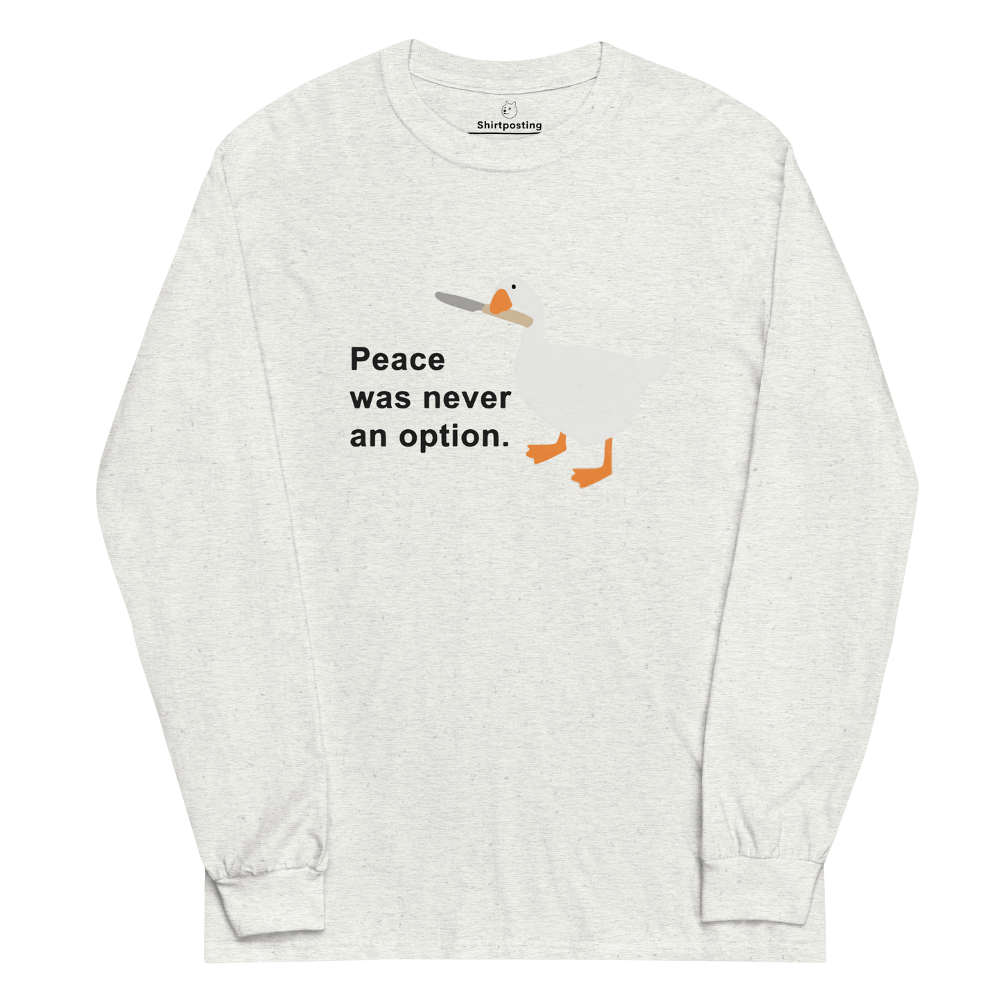 Peace Was Never An Option Long Sleeve T-Shirt Meme - Ash | Shirtposting