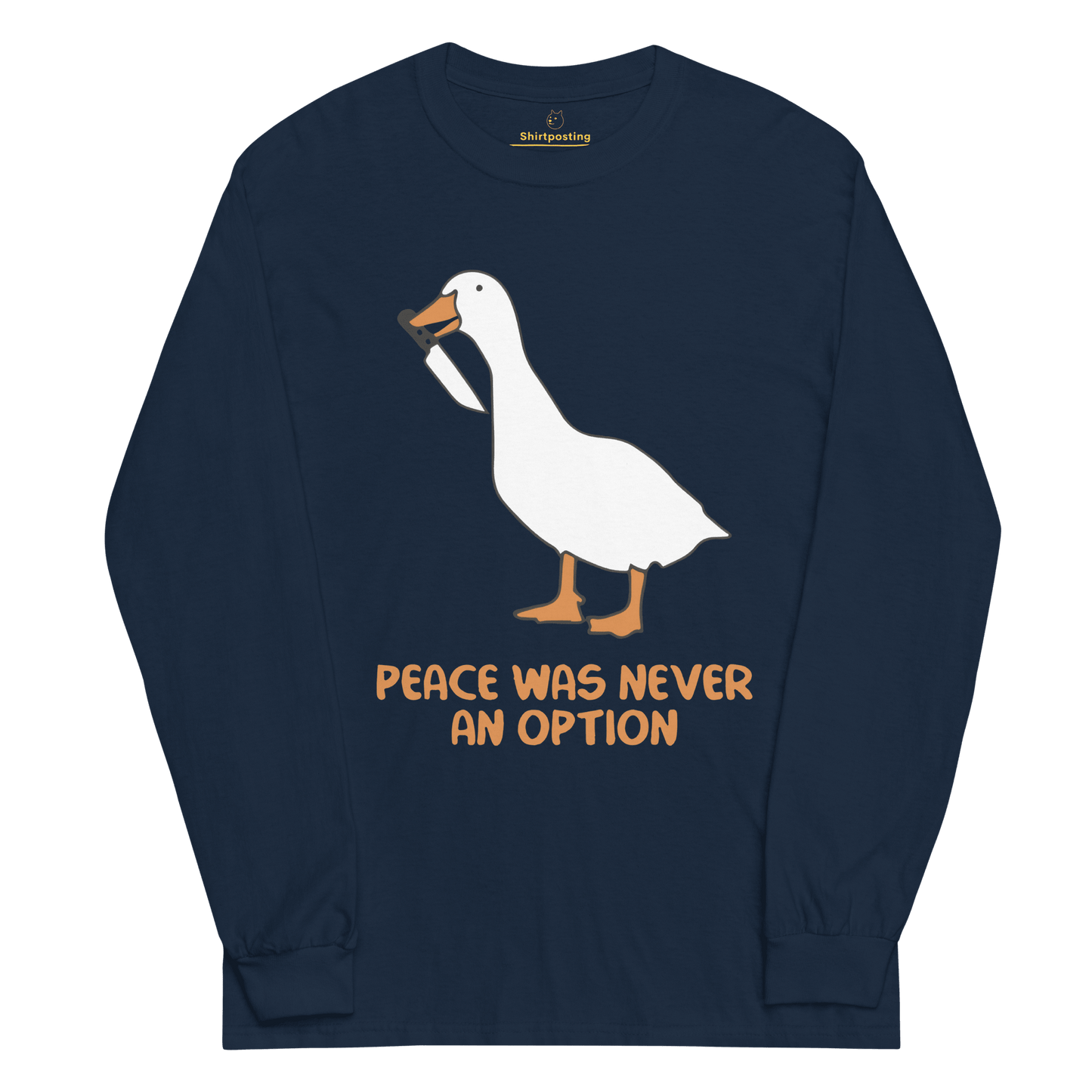 Peace Was Never An Option Long Sleeve T-Shirt Meme - Navy | Shirtposting