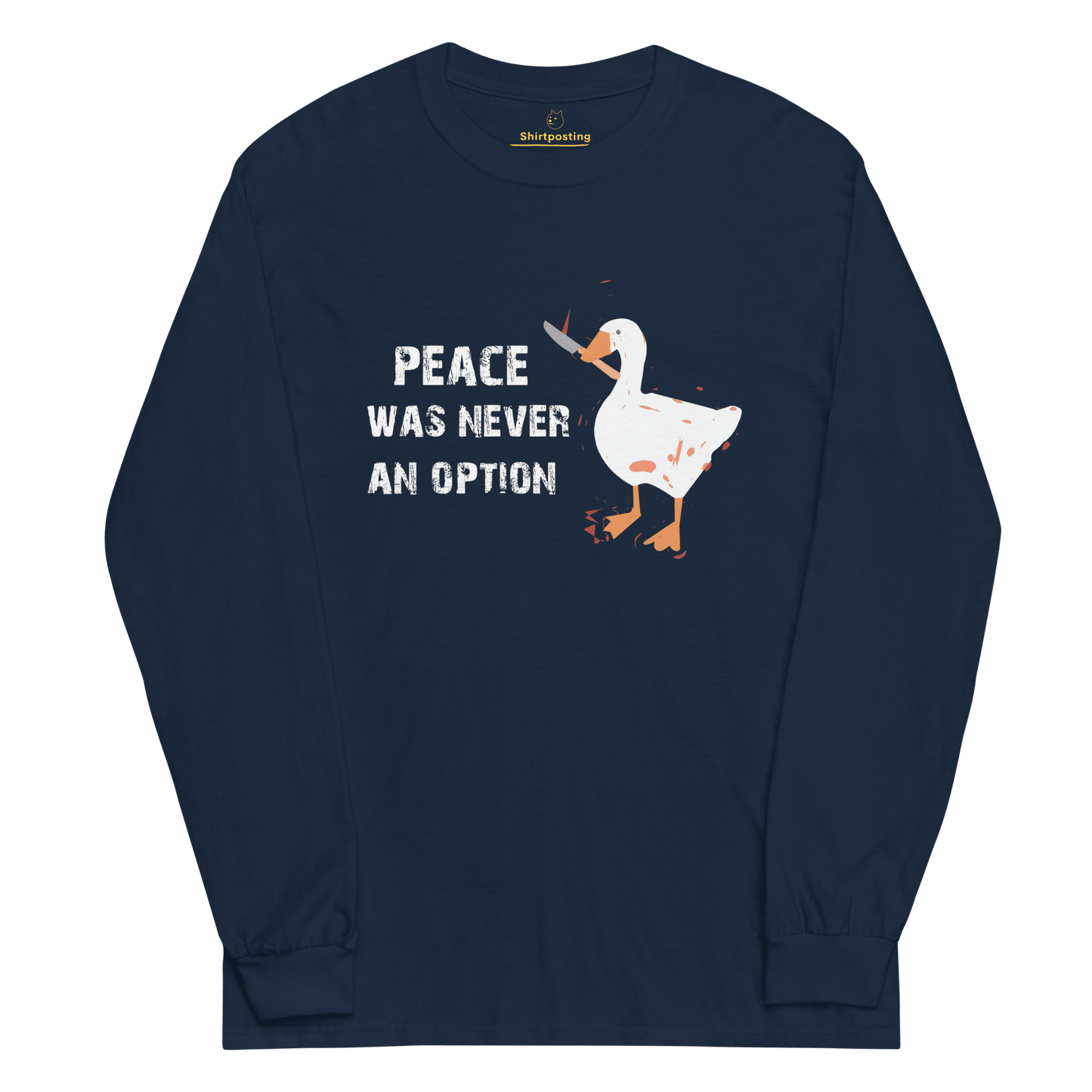Peace Was Never An Option Long Sleeve T-Shirt Meme - Navy | Shirtposting