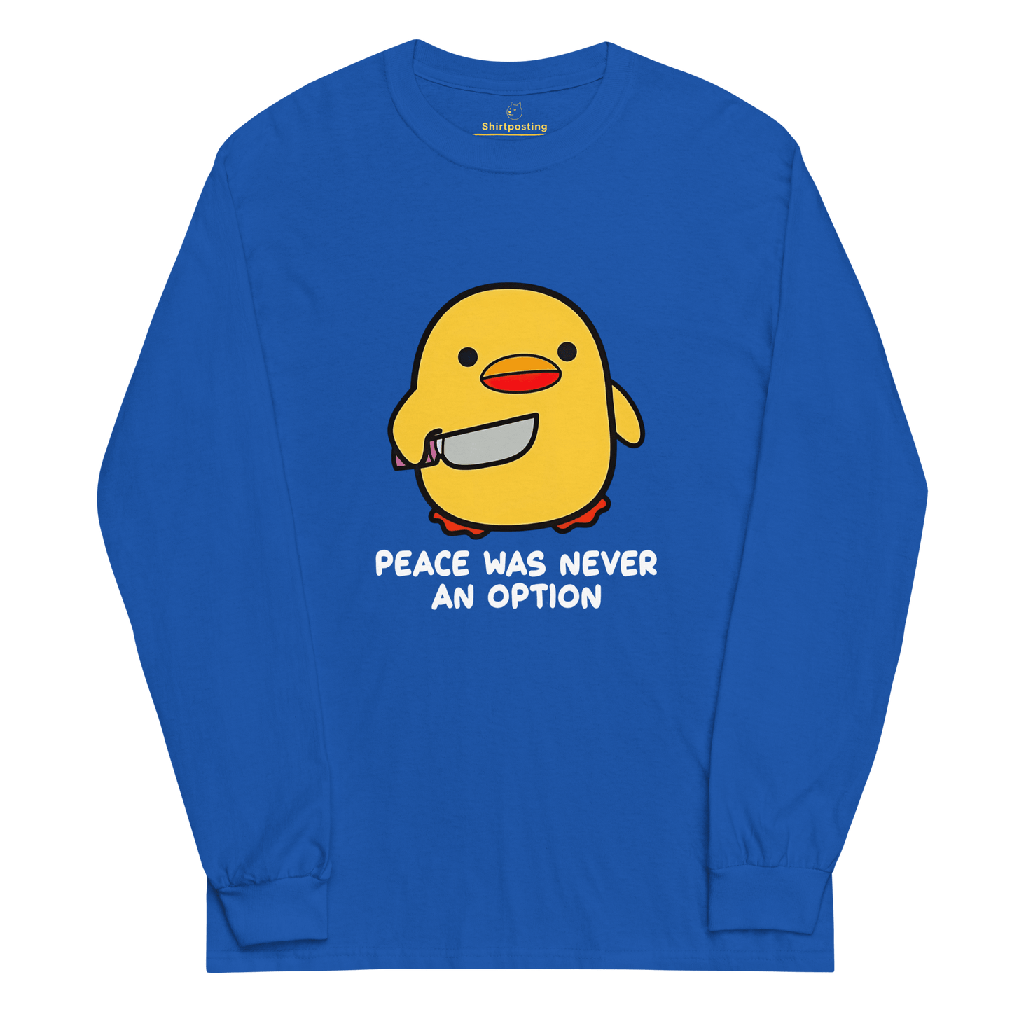 Peace Was Never An Option Long Sleeve T-Shirt Meme - Royal | Shirtposting