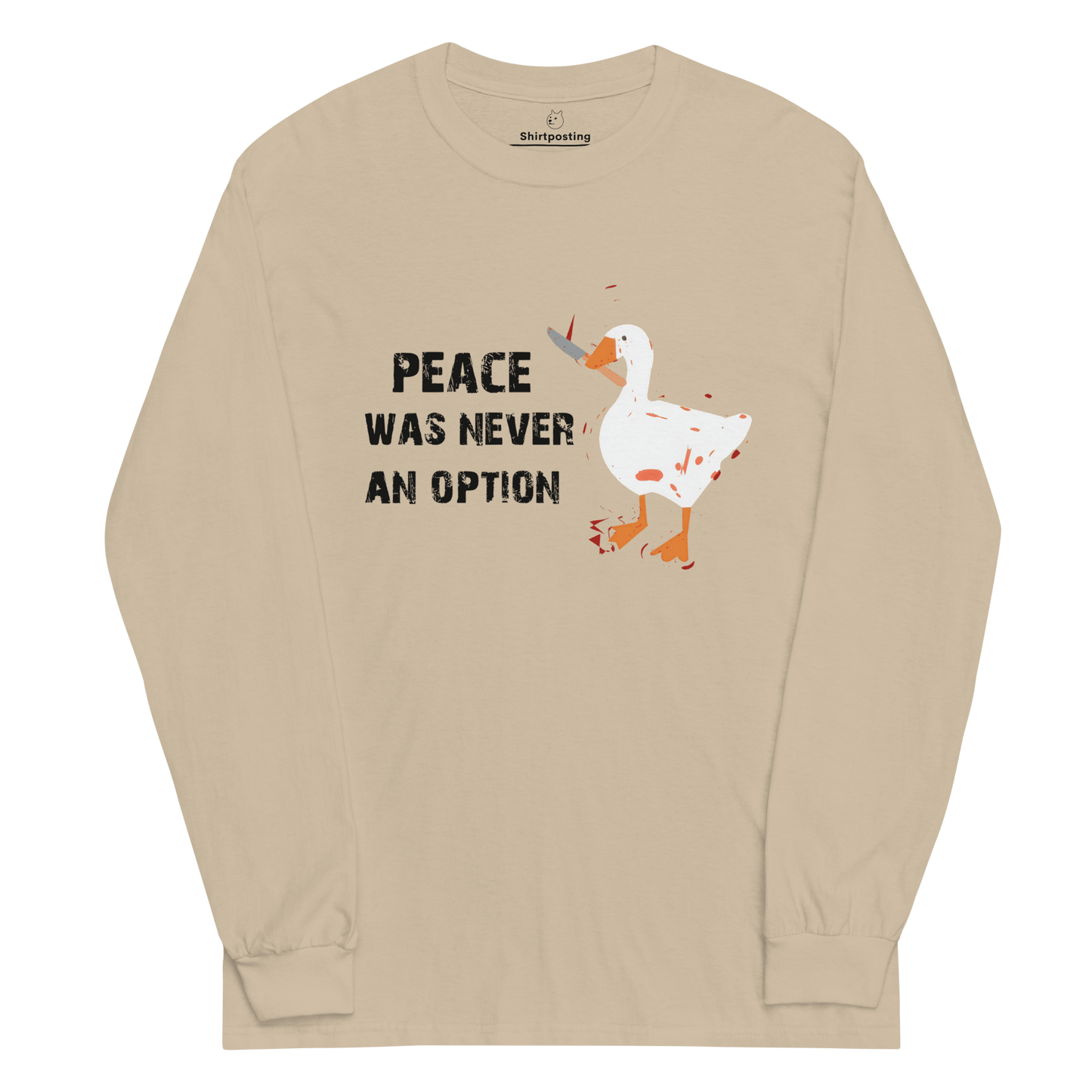 Peace Was Never An Option Long Sleeve T-Shirt Meme - Sand | Shirtposting