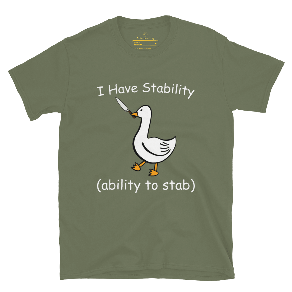 Stability Classic T-Shirt Meme - Military Green | Shirtposting