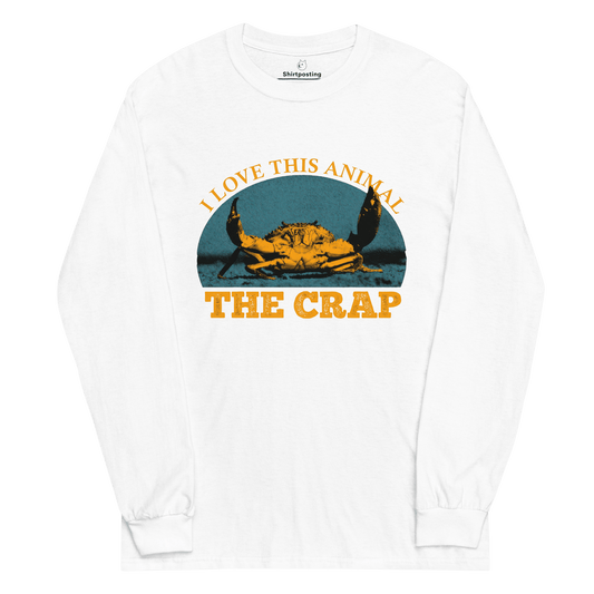 The Crap Long Sleeve T-Shirt Meme - White | Shirtposting