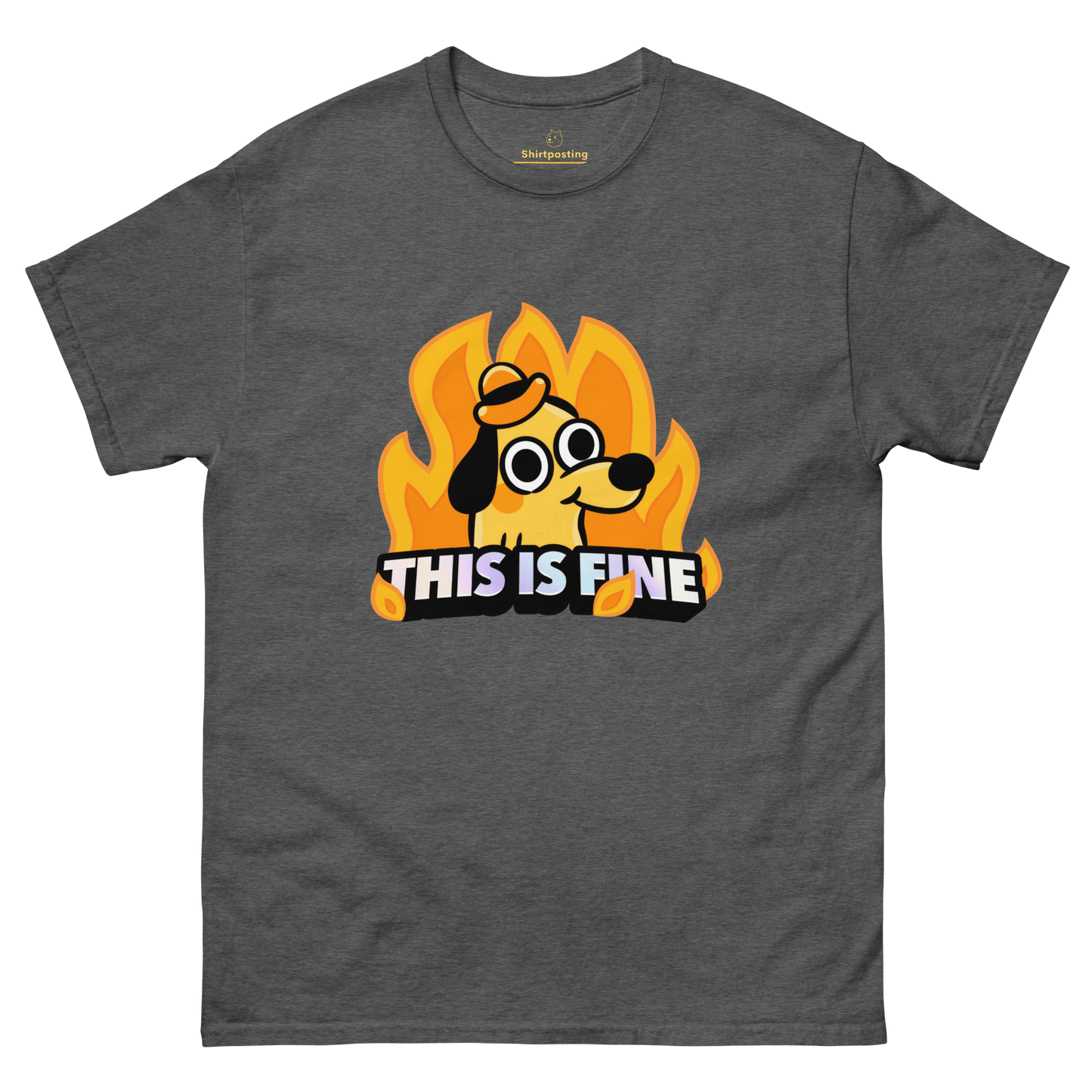 This Is Fine Classic T-Shirt Meme - Dark Heather | Shirtposting