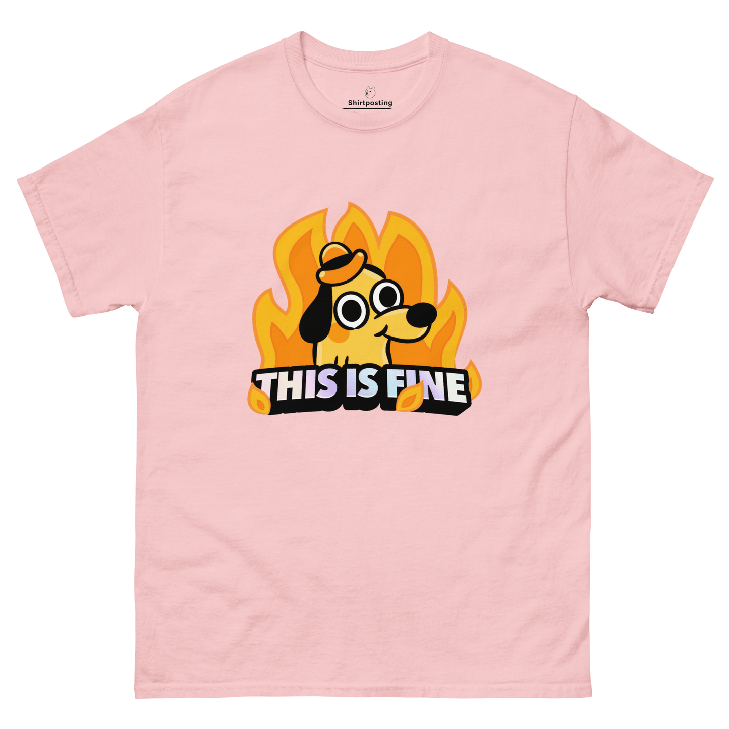 This Is Fine Classic T-Shirt Meme - Light Pink | Shirtposting